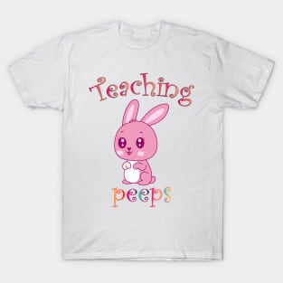 funny  cool cute teaching my favorite peeps T-Shirt